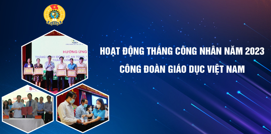 (LĐ) Hoạt động tháng công nhân năm 2023 Công đoàn Giáo dục Việt Nam